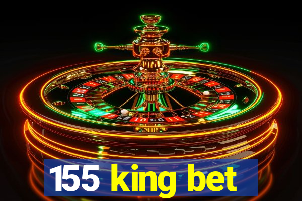 155 king bet